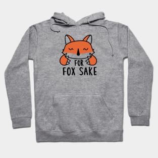 For Fox Sake Hoodie